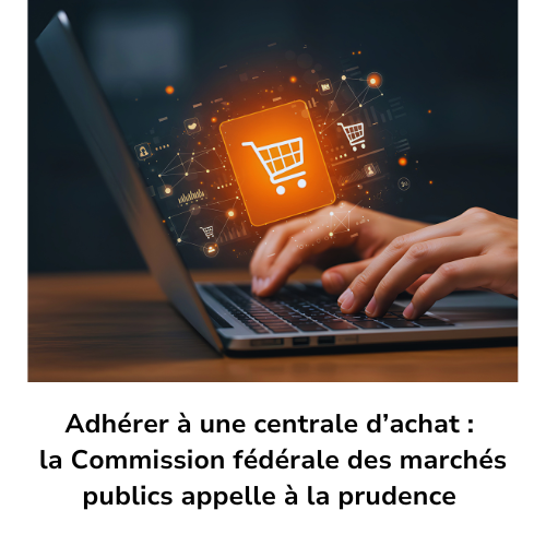 adherer-a-une-centrale-d-achat-la-commission-federale-des-marches-publics-appelle-a-la-prudence