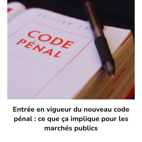 entree-en-vigueur-du-nouveau-code-penal-ce-que-ca-implique-pour-les-marches-publics