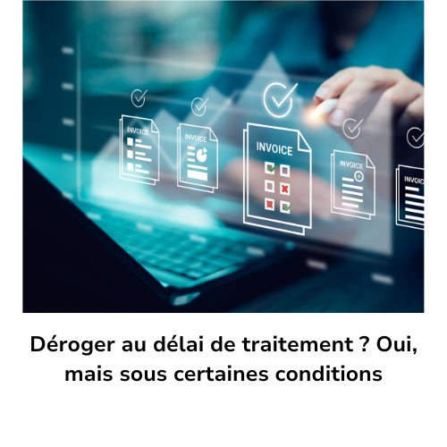 deroger-au-delai-de-traitement-oui-mais-sous-certaines-conditions